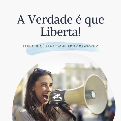 A VERDADE É QUE LIBERTA!