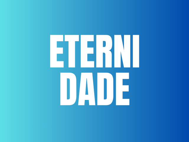 ETERNIDADE - PRINCÍPIOS DO REINO