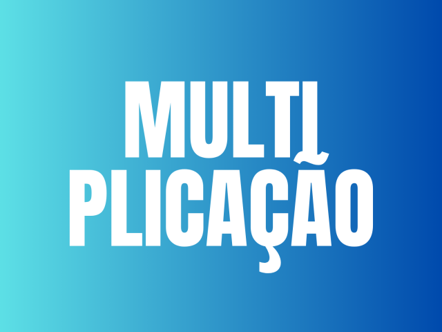 MULTIPLICAÇÃO - PRINCÍPIOS DO REINO