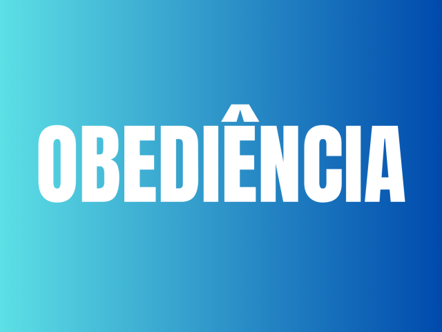 OBEDIENCIA - PRINCÍPIOS DO REINO