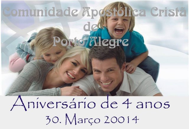Aniversário de 4 Anos Comunidade Apostólica Cristã de Porto Alegre