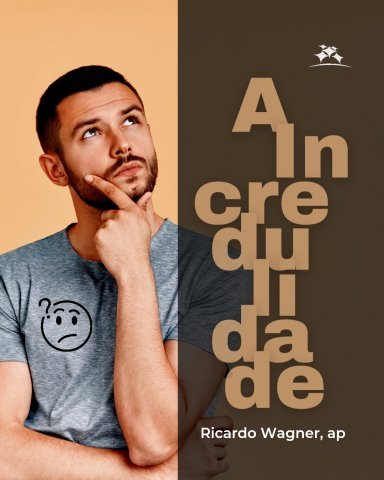 A INCREDULIDADE