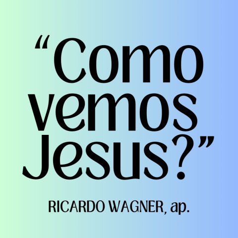 COMO VEMOS JESUS?