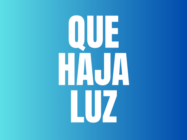 QUE HAJA LUZ