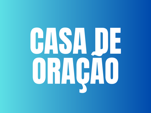 CASA DE ORAÇÃO