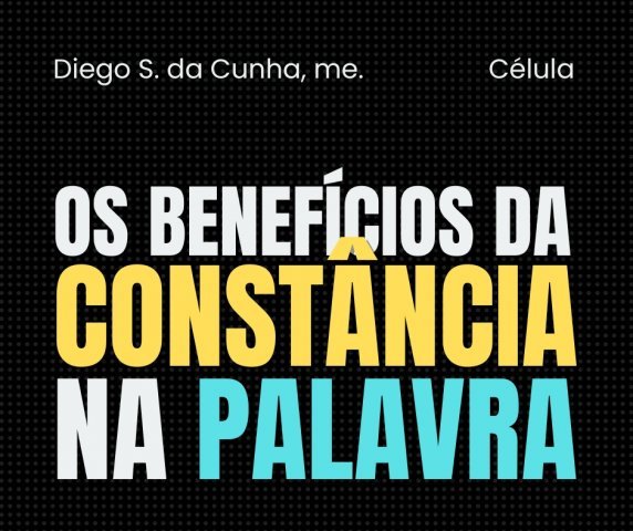 OS BENEFÍCIOS DA CONSTÂNCIA NA PALAVRA DE DEUS