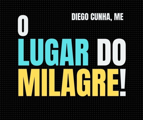 O LUGAR DO MILAGRE