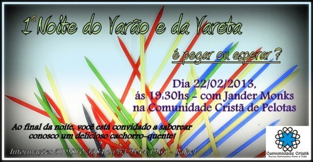 Veja as fotos ! 1ª Noite do Varão e da Vareta - Pelotas