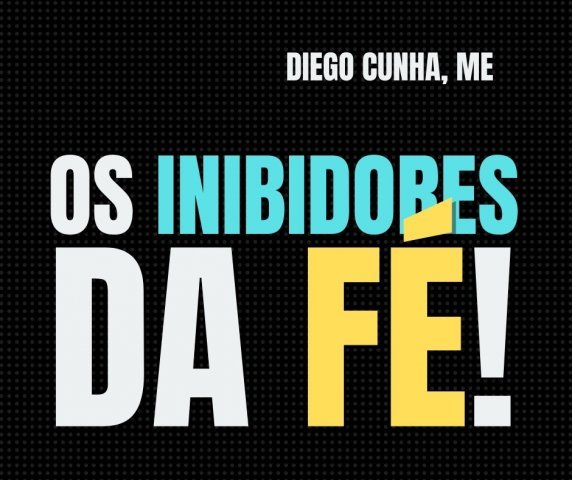 OS INIBIDORES DA FÉ