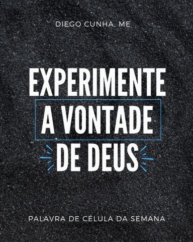 EXPERIMENTE A VONTADE DE DEUS