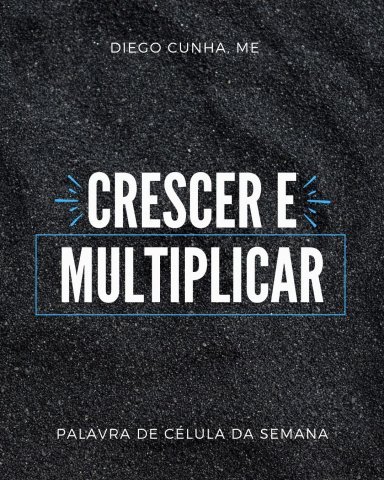 CRESCER E MULTIPLICAR