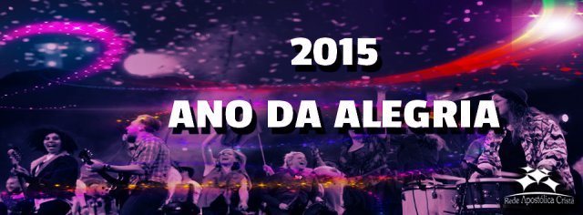 2015 - O Ano da Alegria