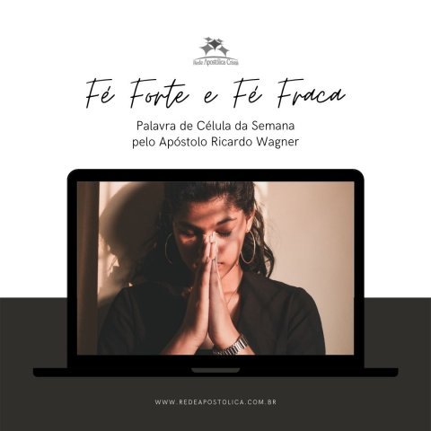 FÉ FORTE E FÉ FRACA