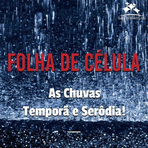 AS CHUVAS TEMPORÃ E SERÔDIA