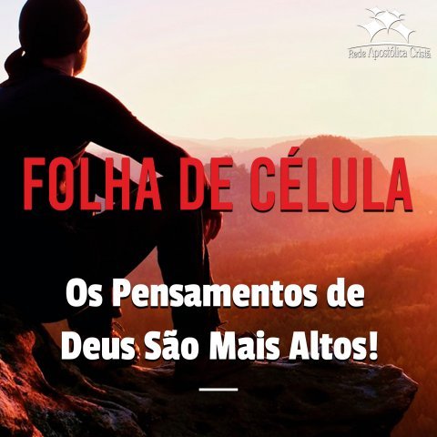 OS PENSAMENTOS DE DEUS SÃO MAIS ALTOS