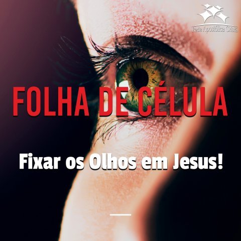 FIXAR OS OLHOS EM JESUS