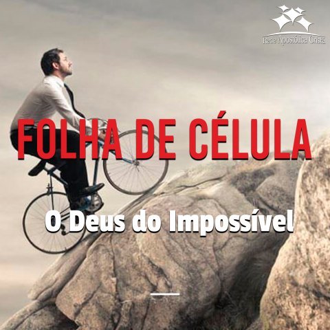 O DEUS DO IMPOSSÍVEL