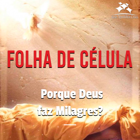 PORQUE DEUS FAZ MILAGRES?