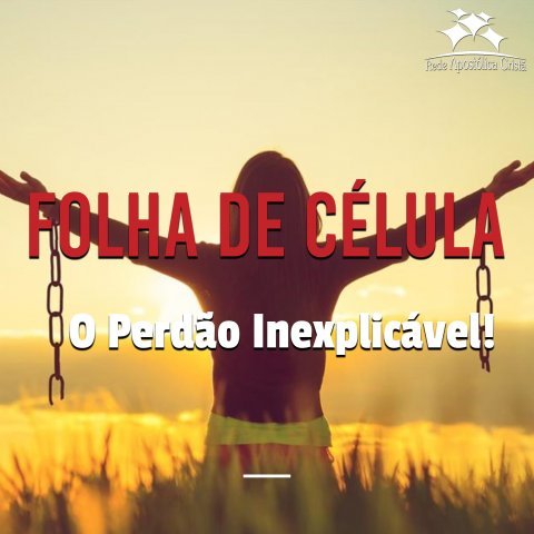 O PERDÃO INEXPLICÁVEL