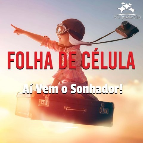 AÍ VEM O SONHADOR