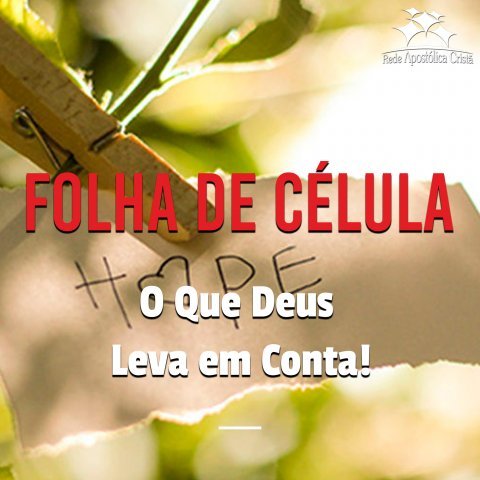 O QUE DEUS LEVA EM CONTA