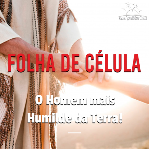 O HOMEM MAIS HUMILDE DA TERRA