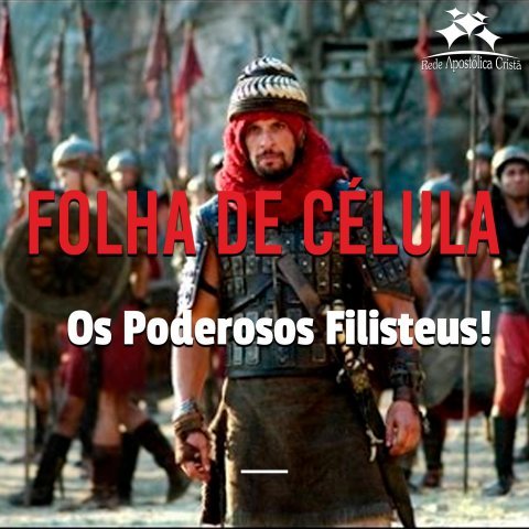 OS PODEROSOS FILISTEUS