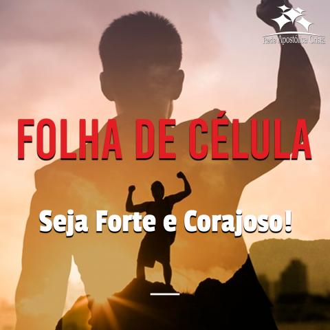SEJA FORTE E CORAJOSO