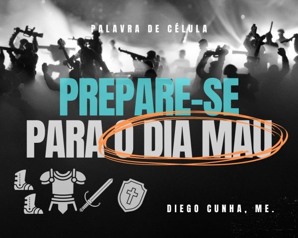 PREPARE-SE PARA O DIA MAU