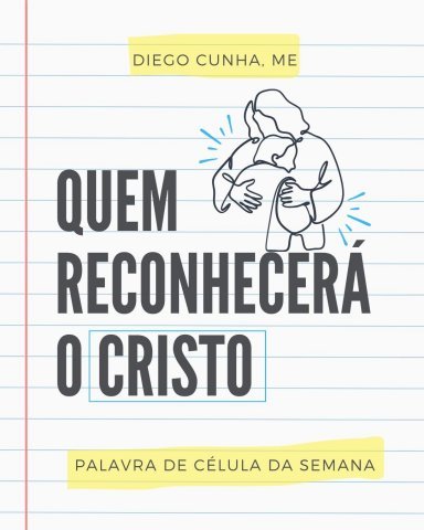 QUEM RECONHECERÁ O CRISTO?