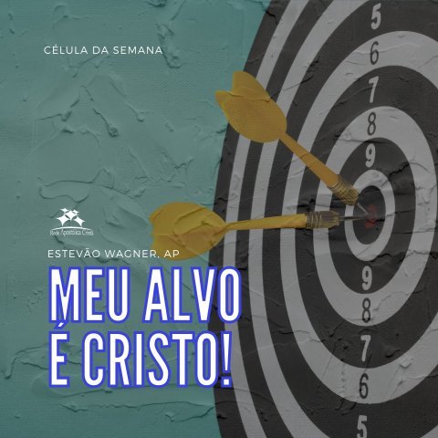 MEU ALVO É CRISTO!