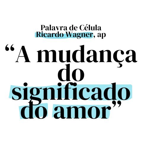 A MUDANÇA DO SIGNIFICADO DO AMOR