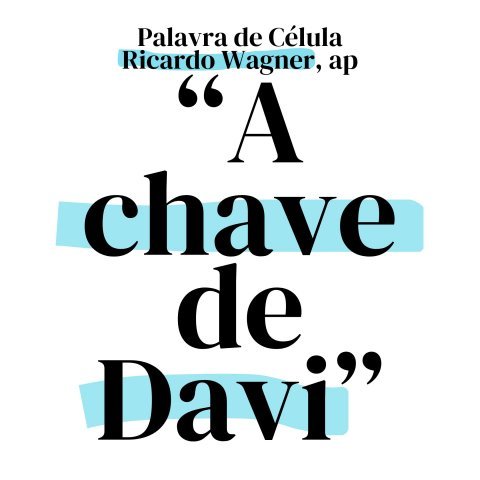A CHAVE DE DAVI - CÉLULA