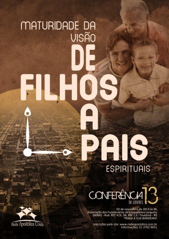 Conferência de Líderes 2013 - Maturidade da Visão, de Filhos a Pais Espirituais
