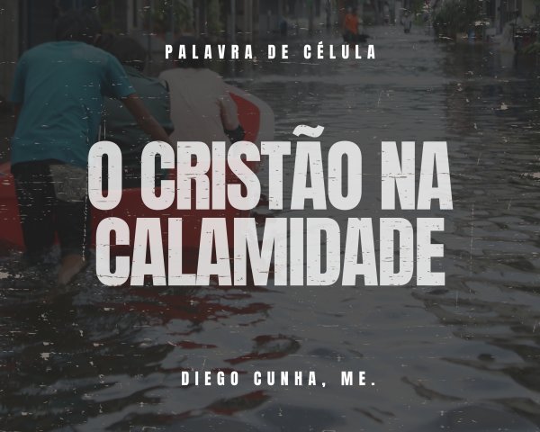 o CRISTÃO NA CALAMIDADE