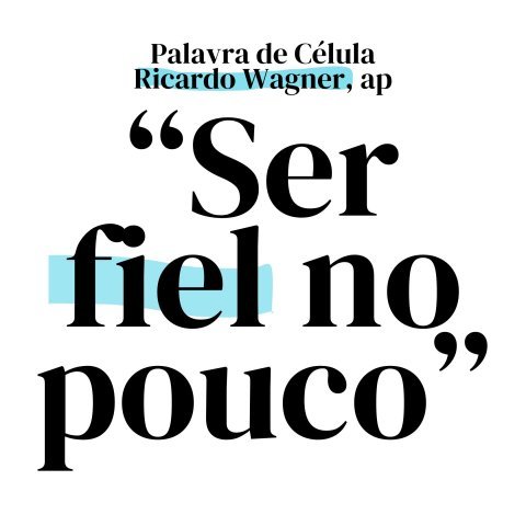 SER FIEL NO POUCO