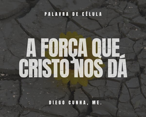 A FORÇA QUE CRISTO NOS DÁ
