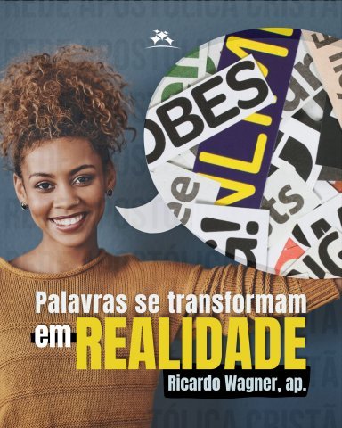 AS PALAVRAS SE TRANSFORMAM EM REALIDADE