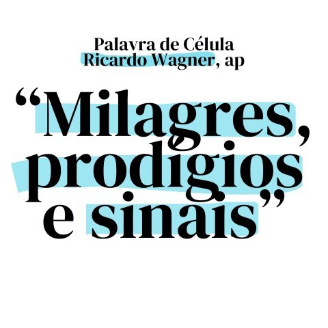 MILAGRES, PRODÍGIOS E SINAIS